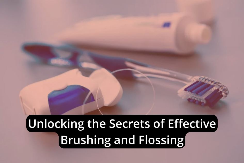 Uncover the secrets of effective brushing and flossing techniques.