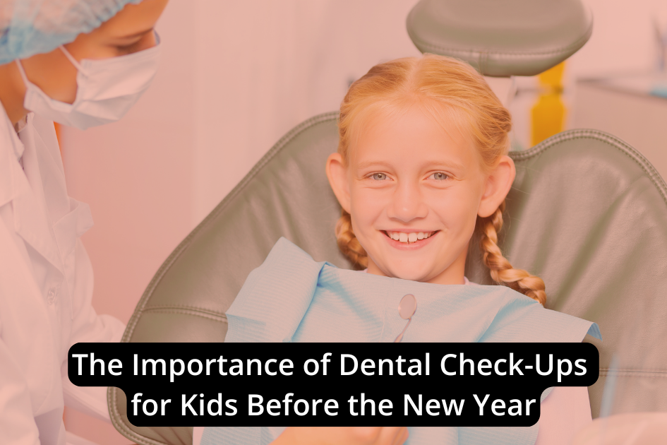 Child in a dental chair with a dentist beside them. Text reads: "Start the New Year with Healthy Smiles: The Importance of Kids' Dental Check-Ups.